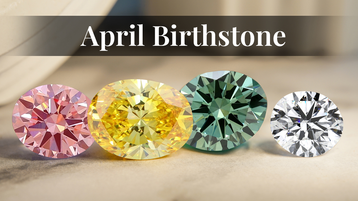 April Birthstone Diamond: History, Facts and How to Buy