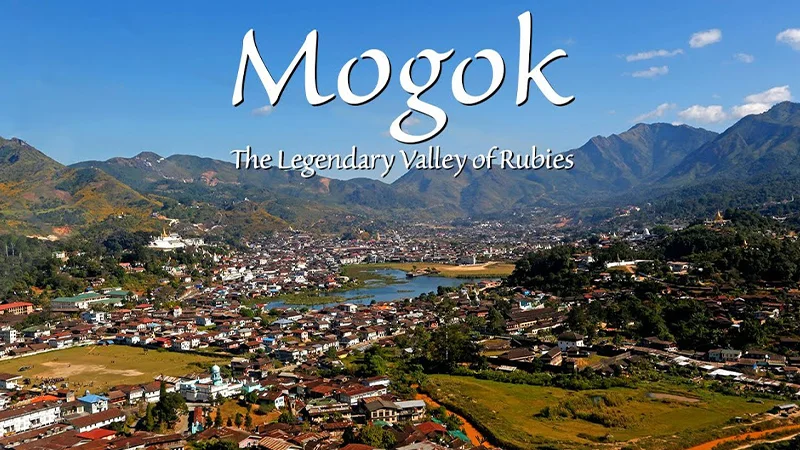 Mogok: The Valley of rubies