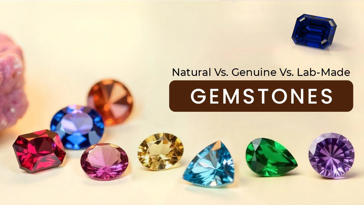 Natural vs Lab Created Gemstones: Which is Better